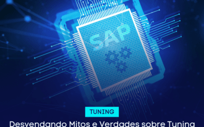 Desvendando Mitos e Verdades sobre Tuning de Sistemas SAP