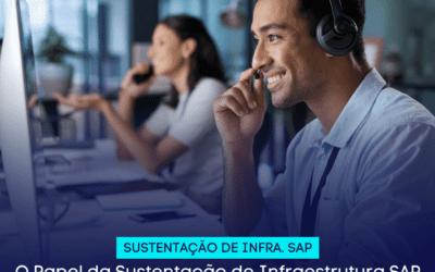 O Papel da Sustentação de Infraestrutura SAP na Transformação Digital